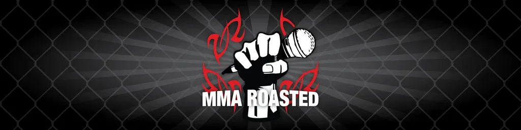 MMA Roasted